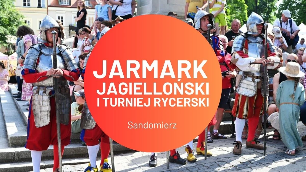 Jarmark Jagielloński i Turniej Rycerski 2024 w Sandomierzu. Co w programie? - Zdjęcie główne