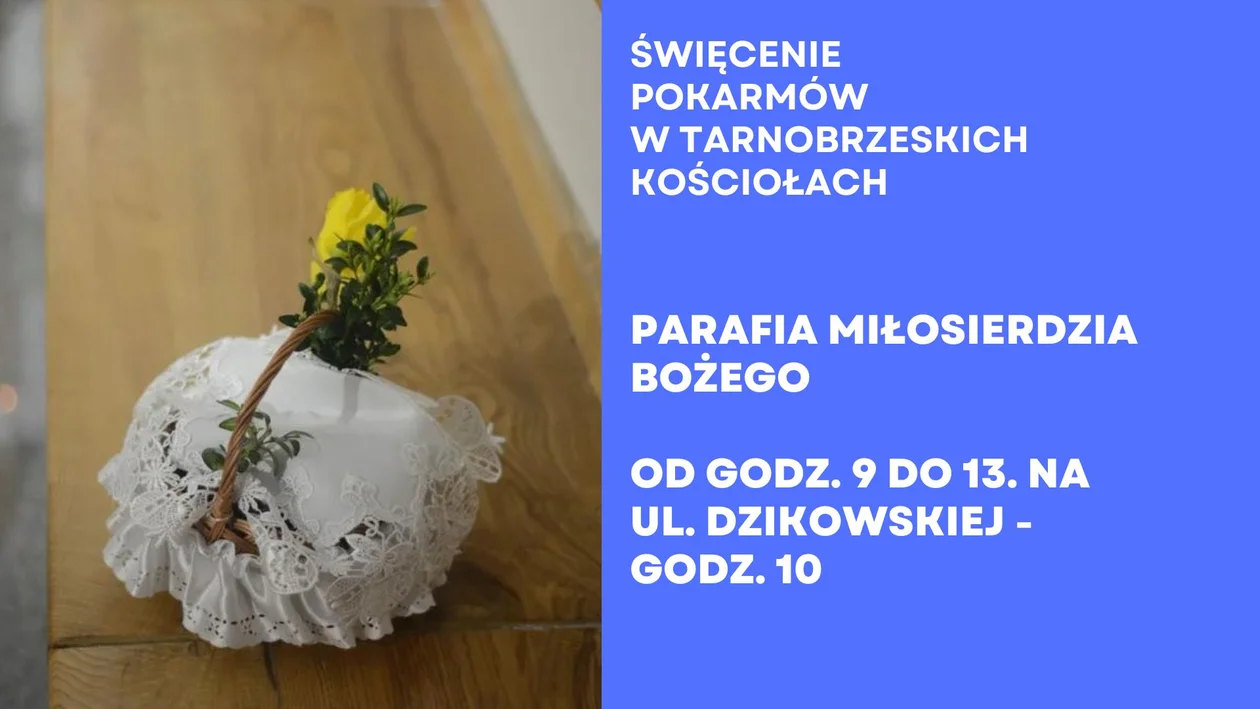 Święcenie pokarmów w tarnobrzeskich kościołach. Poznaj dokładne godziny