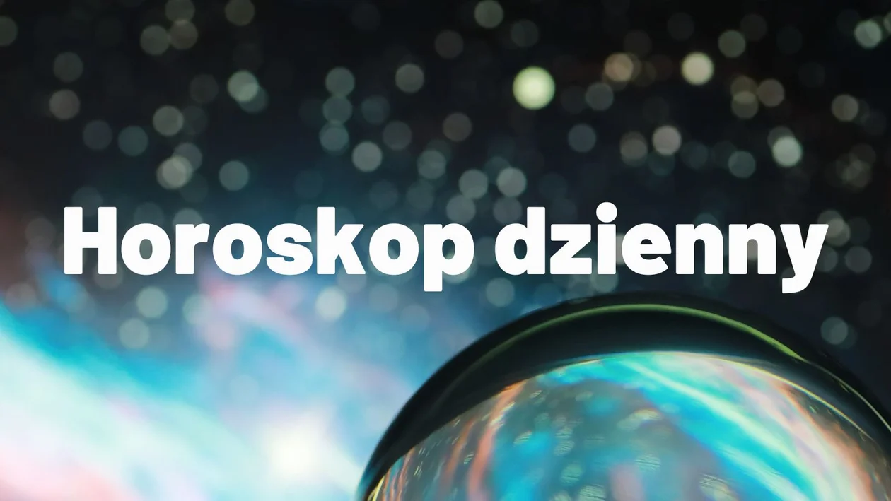 Horoskop dzienny na sobotę 8 lipca 2023 roku dla wszystkich znaków zodiaku - Zdjęcie główne