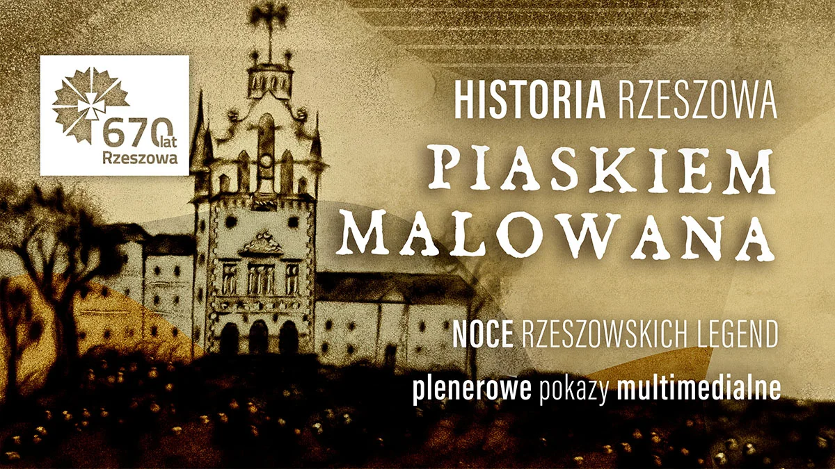 Noce rzeszowskich legend. Historia Rzeszowa piaskiem malowana