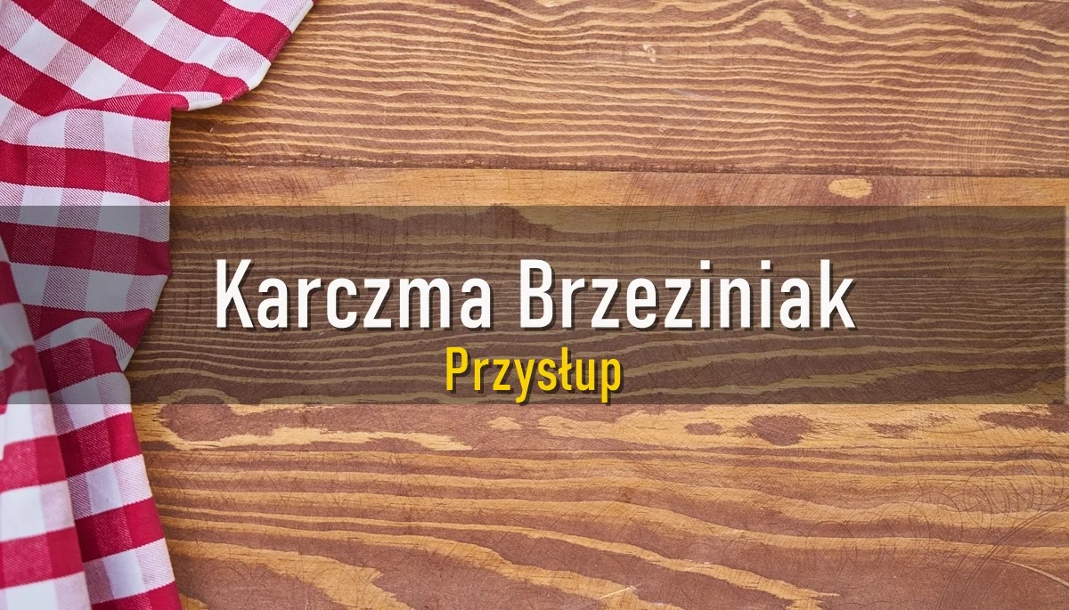 KARCZMA BRZEZINIAK