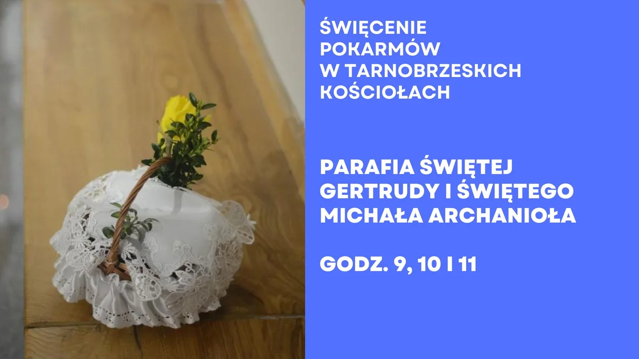 Święcenie pokarmów w tarnobrzeskich kościołach. Poznaj dokładne godziny