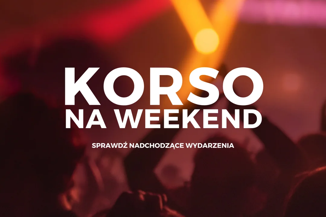 Korso na weekend. Zobaczcie propozycje na sylwestrową noc i Nowy Rok z kulturą! - Zdjęcie główne