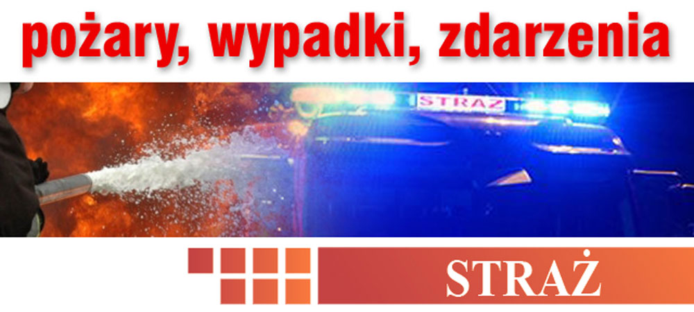 Straż Pożarna – pożary, wypadki, zdarzenia - Zdjęcie główne