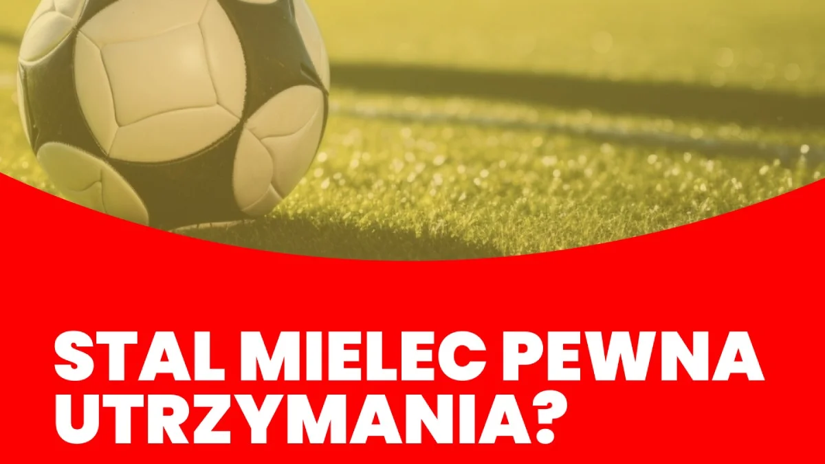 Stal Mielec pewna utrzymania? - Zdjęcie główne