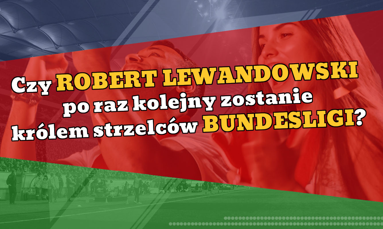 Czy Robert Lewandowski po raz kolejny zostanie królem strzelców Bundesligi? - Zdjęcie główne