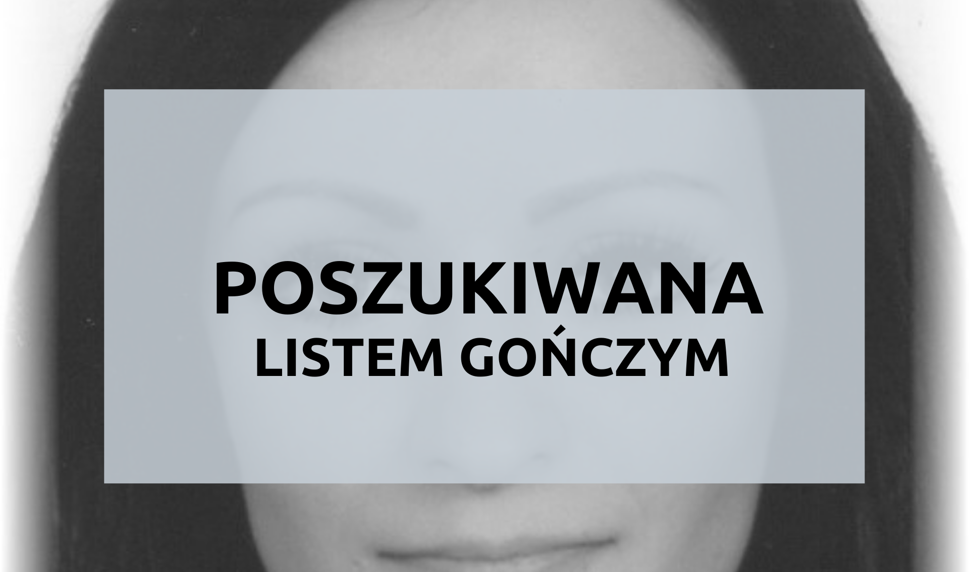 Ma 32 lata, a policja ściga ją listem gończym. Rozpoznajesz ją? - Zdjęcie główne