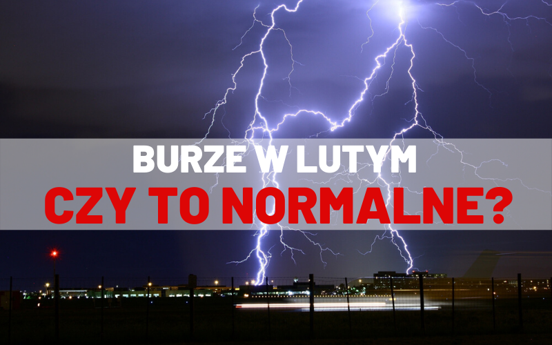 Burza w lutym? Czy to normalne? [FOTO] - Zdjęcie główne