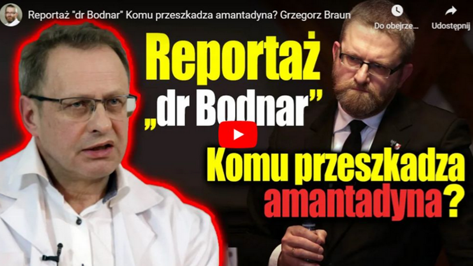 Komu przeszkadza amantadyna? Poseł Braun stworzył dokument o doktorze Włodzimierzu Bodnarze [VIDEO] - Zdjęcie główne