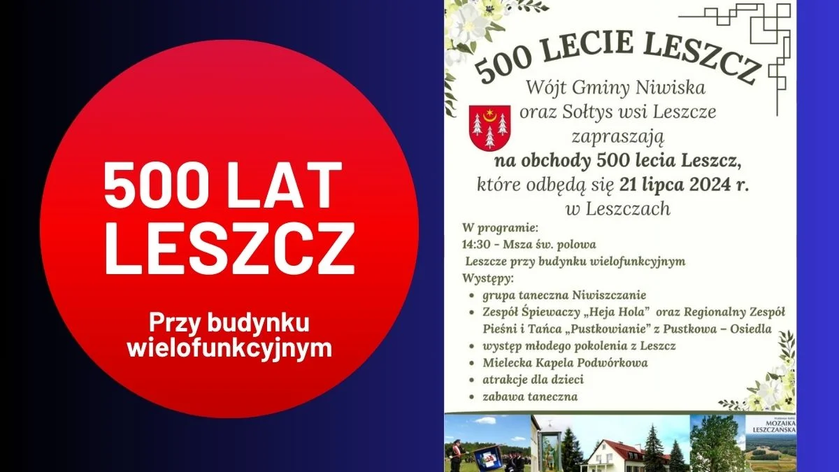 500 lat wsi Leszcze. W programie imprezy występy i zabawa taneczna [PLAKAT] - Zdjęcie główne