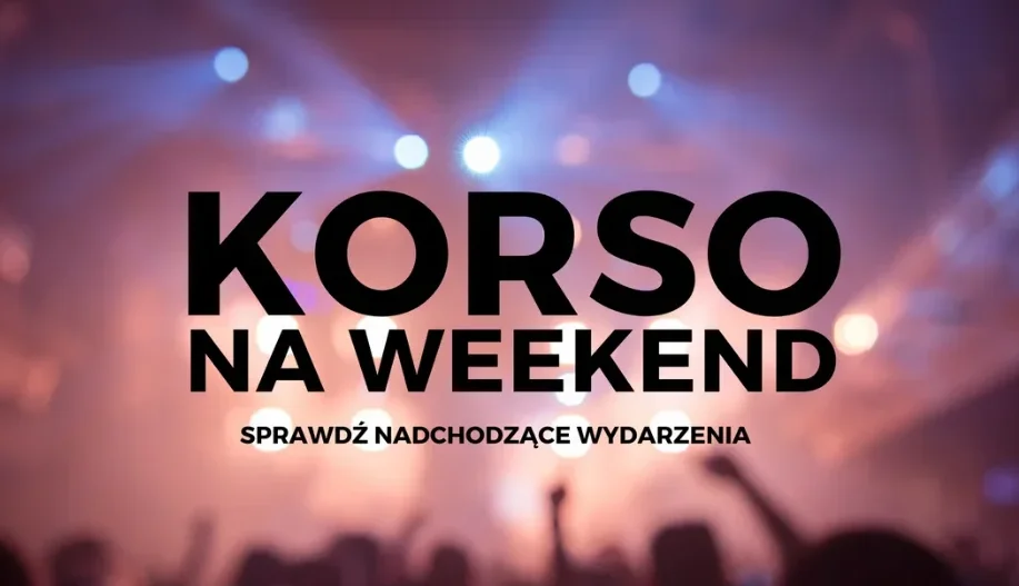 Korso na weekend. Co czeka nas w zbliżający się weekend? Sprawdź - Zdjęcie główne