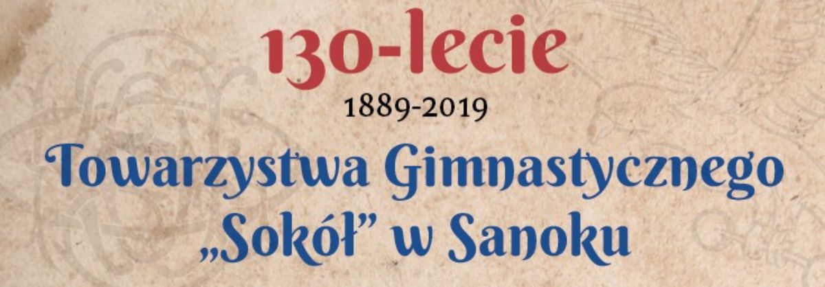 130 lat Towarzystwa Gimnastycznego „Sokół” w Sanoku [PROGRAM] - Zdjęcie główne