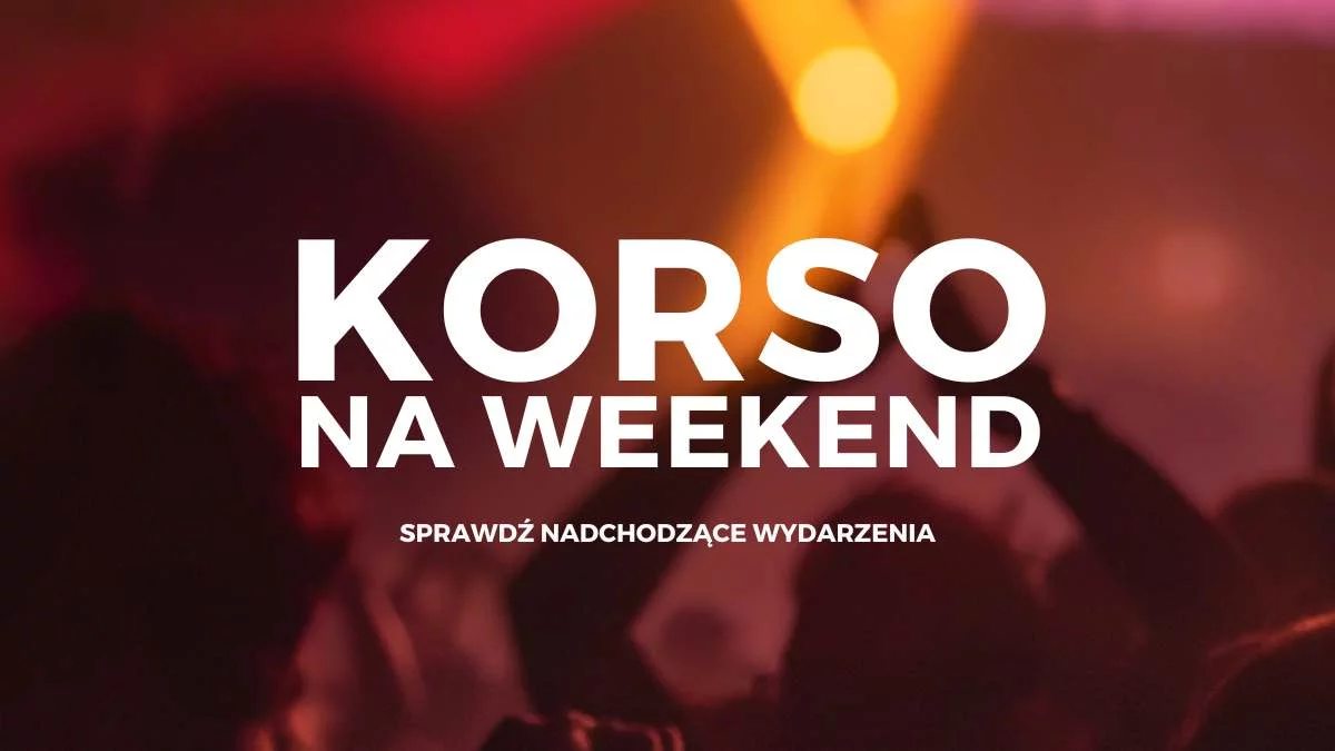 To będą dni pełne ciekawych atrakcji! Sprawdź korso na weekend - Zdjęcie główne