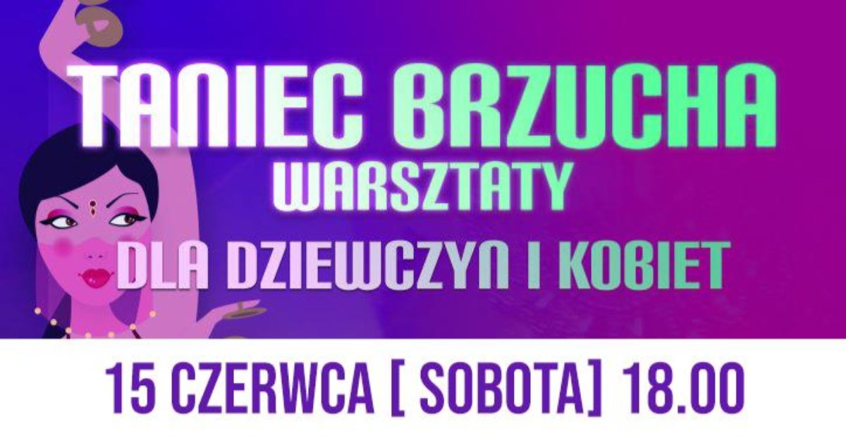 Coś dla kobiet - Warsztaty Tańca Brzucha! - Zdjęcie główne