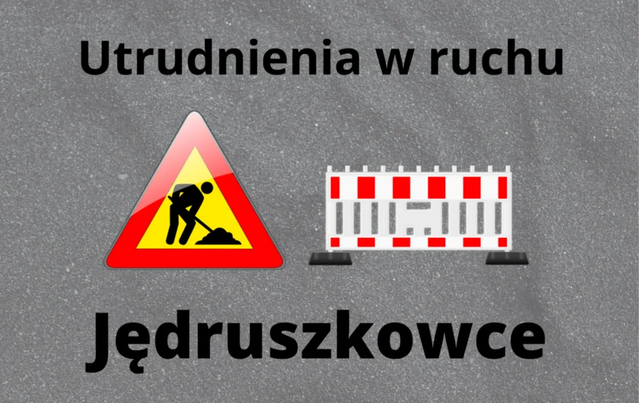 Uwaga! Od dzisiaj utrudnienia w ruchu w Jędruszkowcach! - Zdjęcie główne