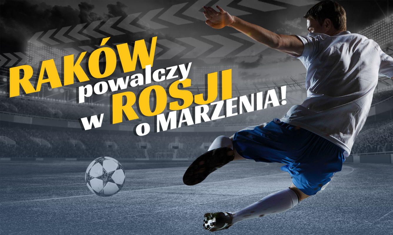 Raków powalczy w Rosji o marzenia! - Zdjęcie główne