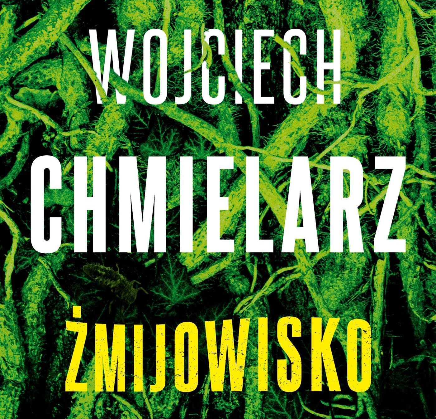 KĄCIK LITERACKI: Wojciech Chmielarz - Żmijowisko - Zdjęcie główne