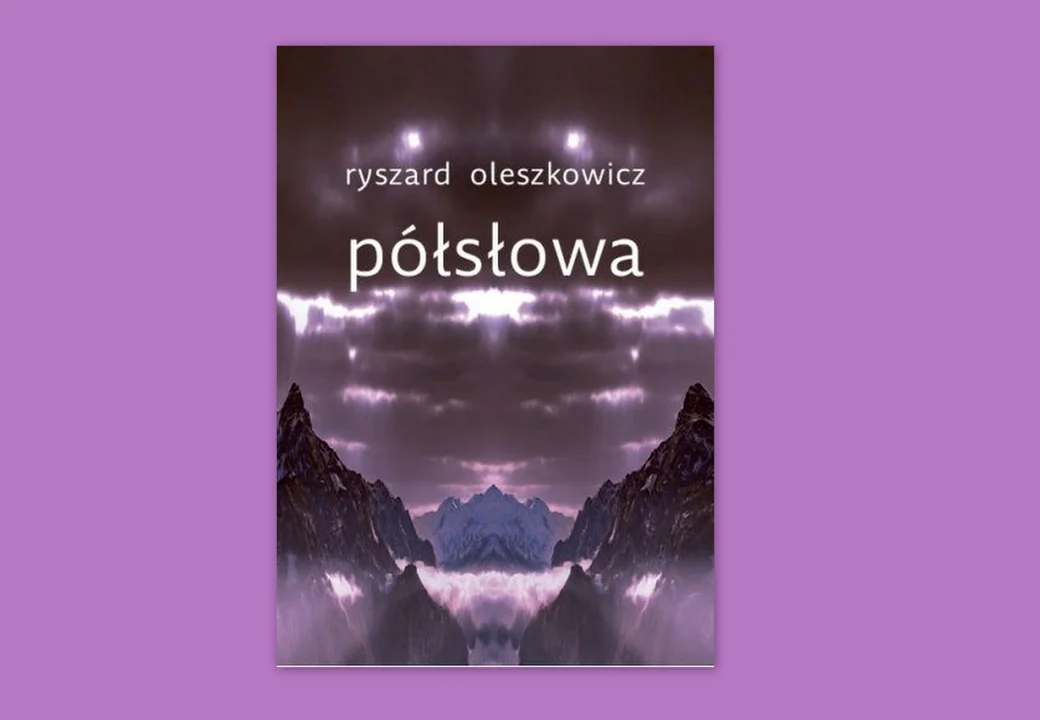 Ryszard Oleszkowicz: "Półsłowa" - Zdjęcie główne