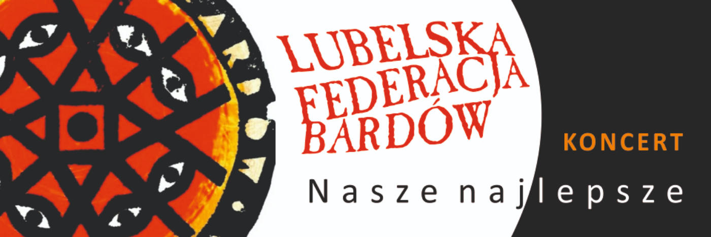 KONKURS! Zdobądź podwójne bilety na jedyny w swoim rodzaju koncert Lubelskiej Federacji Bardów - Zdjęcie główne