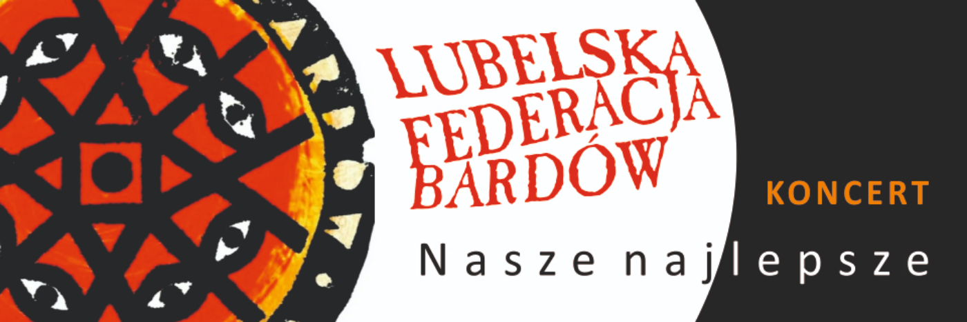 KONKURS! Zdobądź podwójne bilety na jedyny w swoim rodzaju koncert Lubelskiej Federacji Bardów - Zdjęcie główne