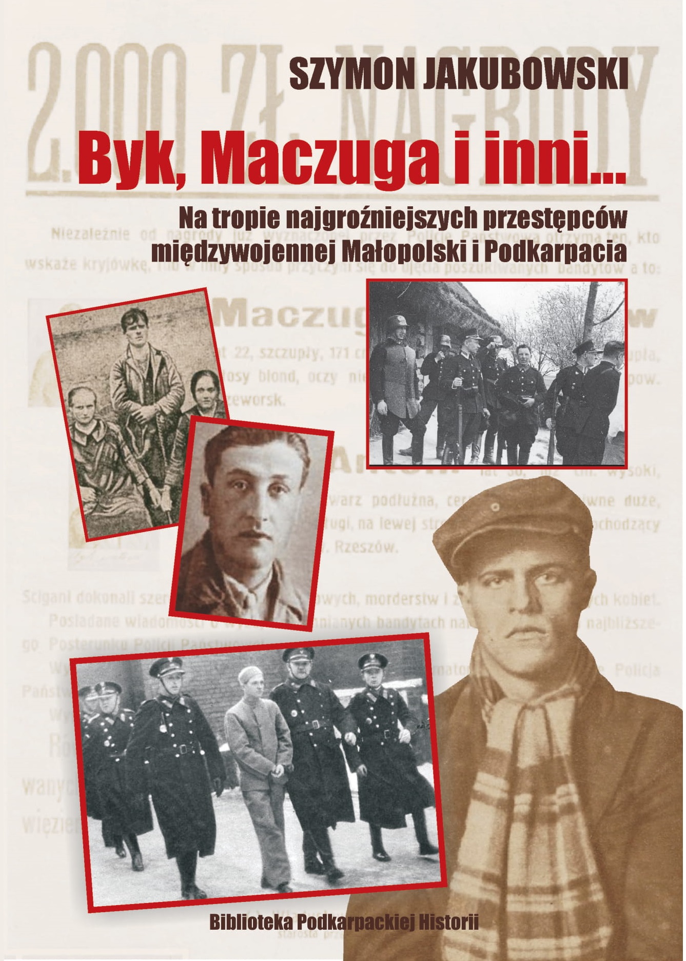 "Byk, Maczuga i inni" - czyli dzieje najgroźniejszych bandytów Polski południowo-wschodniej - Zdjęcie główne