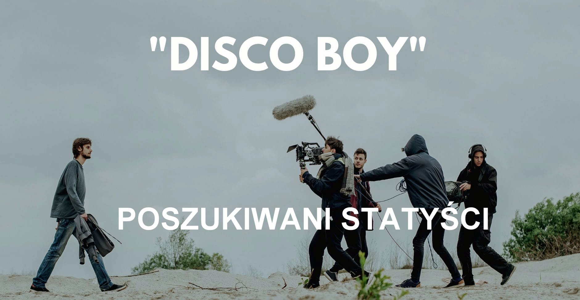PILNIE Poszukiwani statyści do filmu "Disco Boy". Zdjęcia kręcone będą jutro! - Zdjęcie główne