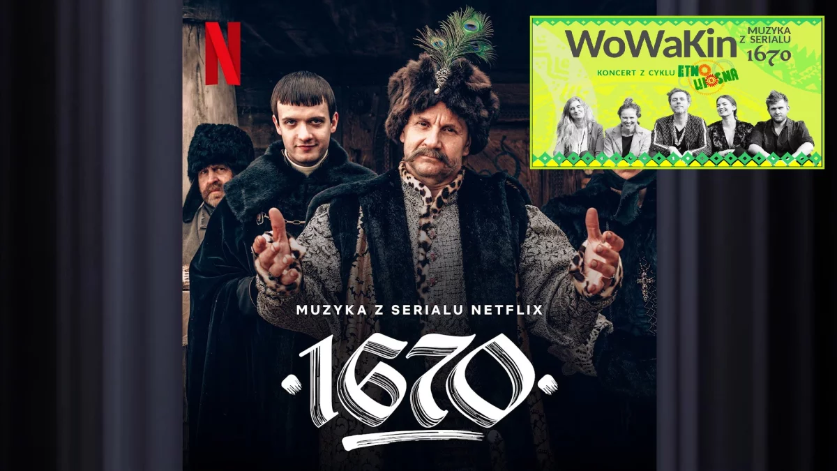 Muzyka z serialu "1670" na żywo. W Rzeszowie zagra WoWaKin - Zdjęcie główne