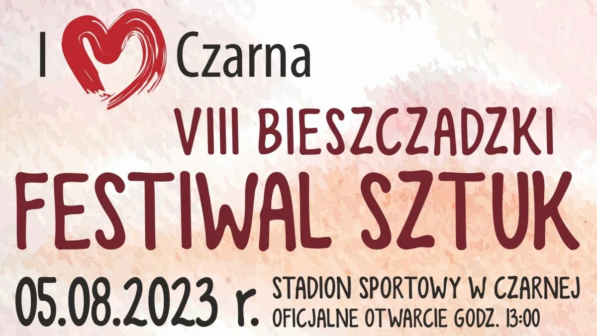 I Love Czarna! Wielkimi krokami zbliża się VIII Bieszczadzki Festiwal Sztuk - Zdjęcie główne